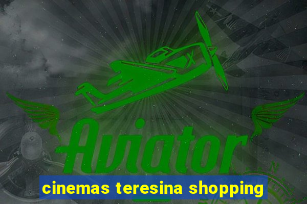 cinemas teresina shopping